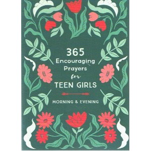 365 Encouraging Prayers For Teen Girls - Morning & Evening